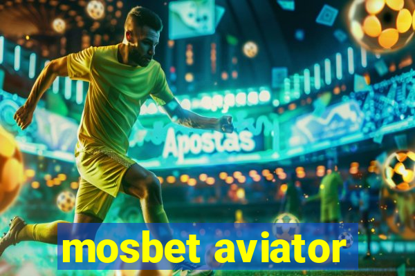 mosbet aviator