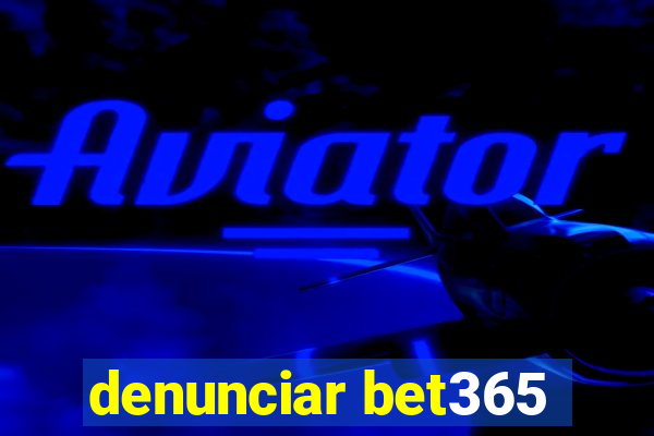 denunciar bet365