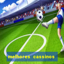 melhores cassinos para jogar