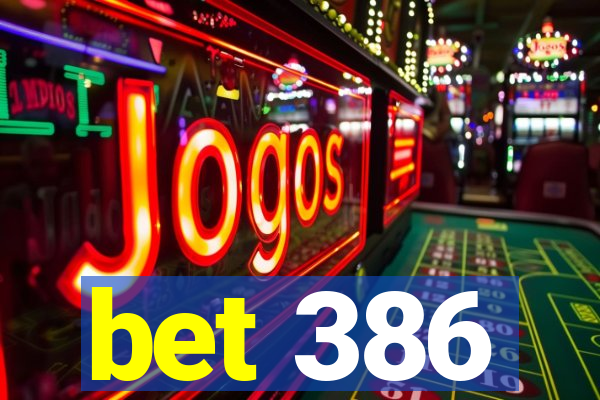 bet 386