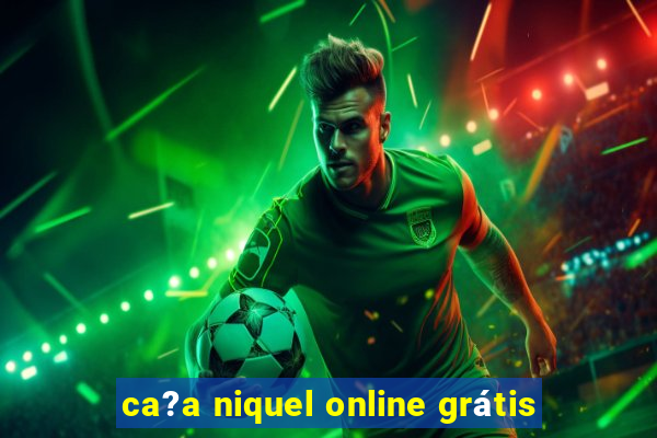 ca?a niquel online grátis