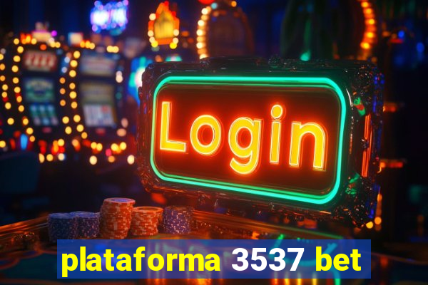 plataforma 3537 bet