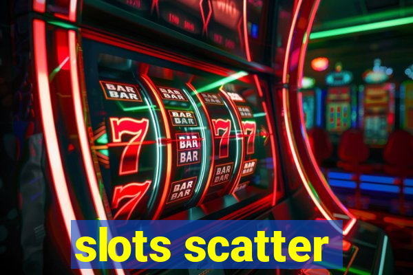 slots scatter