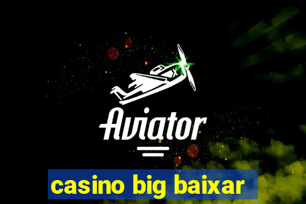 casino big baixar