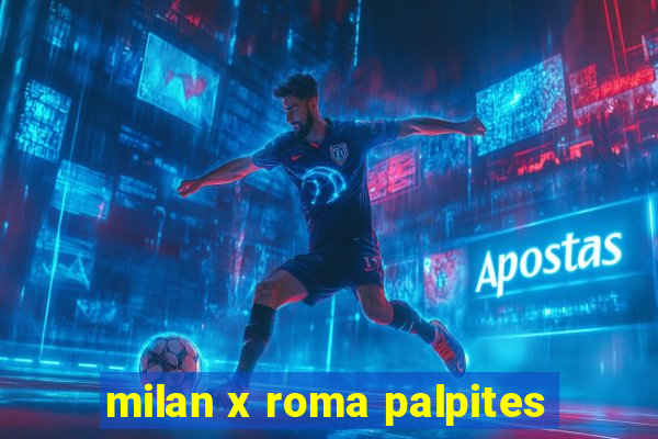 milan x roma palpites