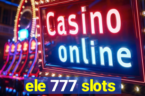 ele 777 slots