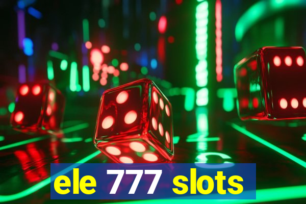 ele 777 slots