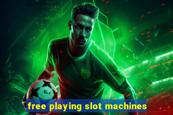 free playing slot machines