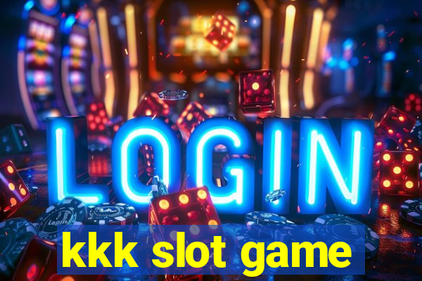 kkk slot game