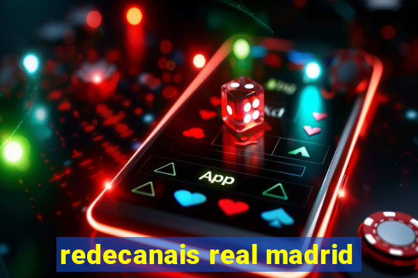 redecanais real madrid