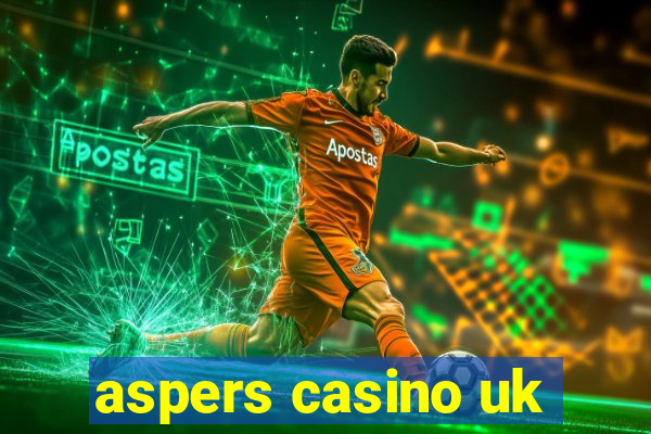 aspers casino uk