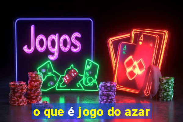 o que é jogo do azar