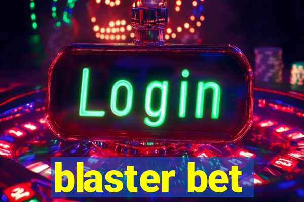 blaster bet