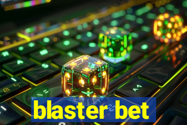 blaster bet