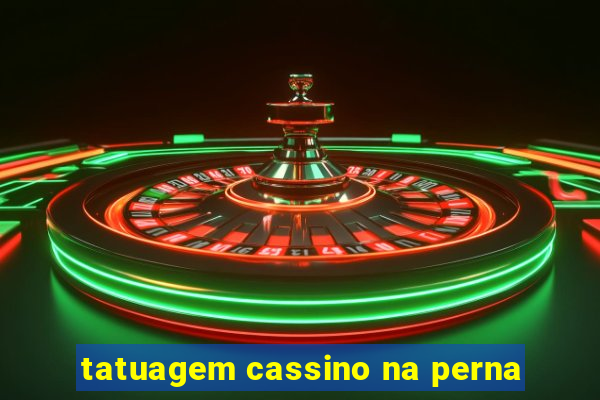 tatuagem cassino na perna