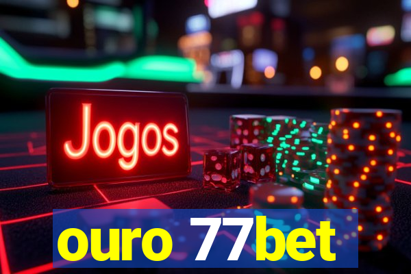 ouro 77bet