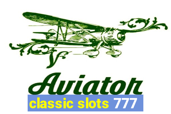 classic slots 777