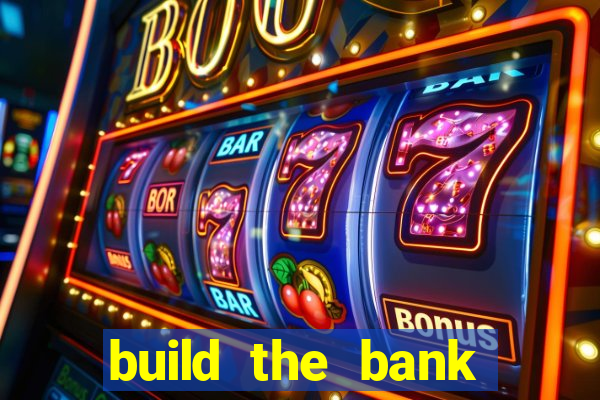 build the bank slot free play