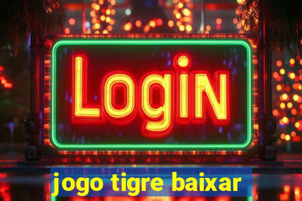 jogo tigre baixar