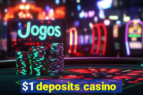 $1 deposits casino