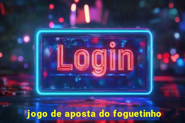 jogo de aposta do foguetinho