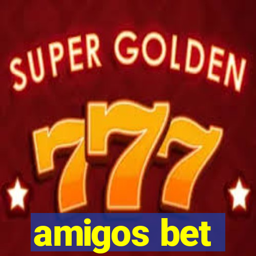 amigos bet