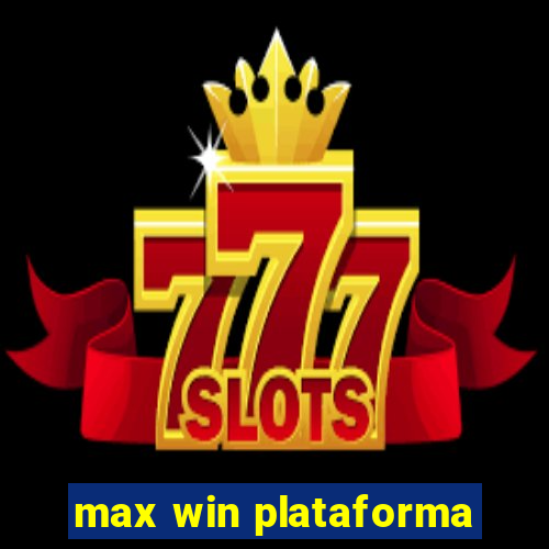 max win plataforma