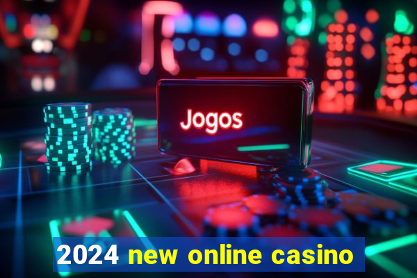 2024 new online casino