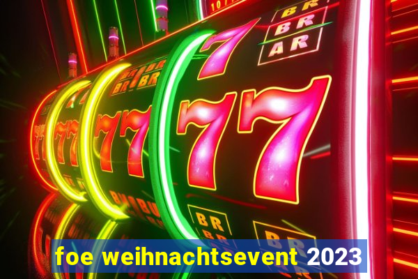 foe weihnachtsevent 2023