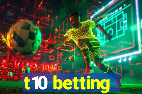 t10 betting