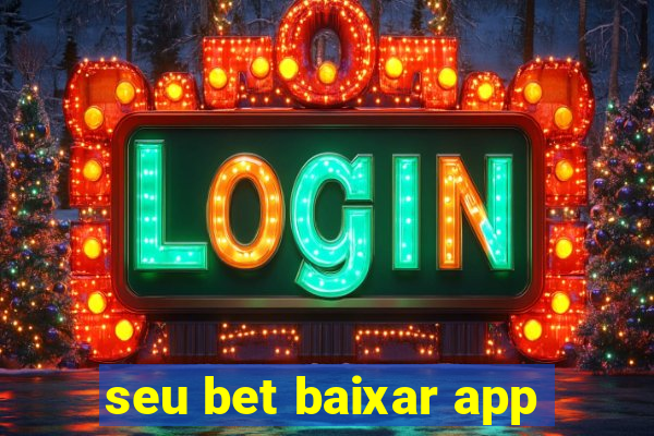 seu bet baixar app