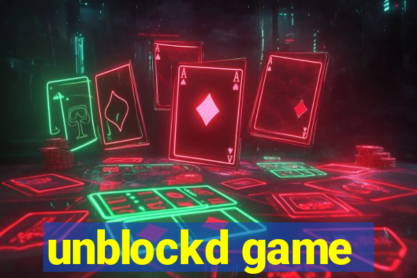 unblockd game