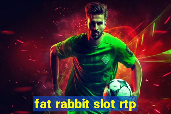 fat rabbit slot rtp