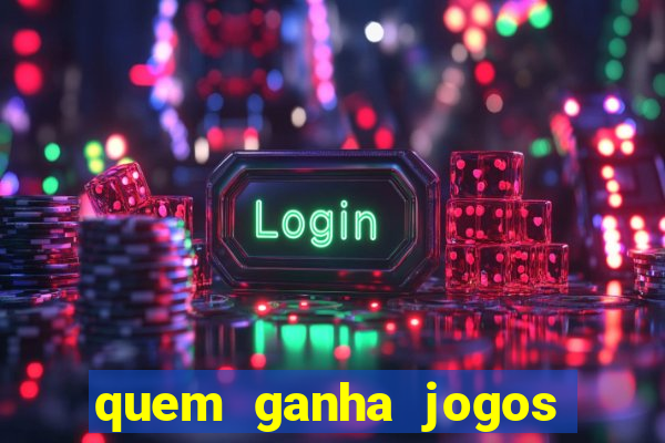 quem ganha jogos de hoje