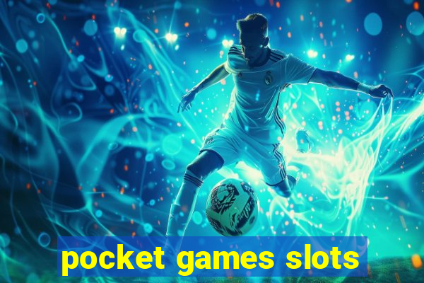 pocket games slots