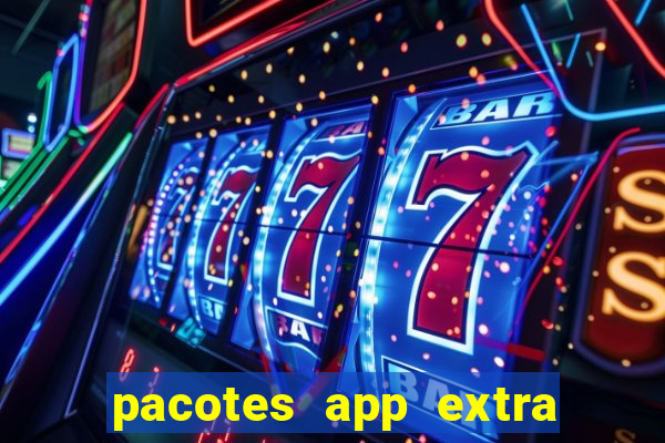 pacotes app extra tim beta