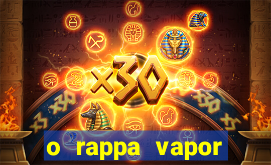 o rappa vapor barato letra