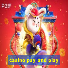 casino pay and play