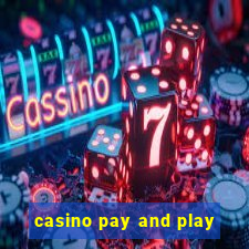 casino pay and play