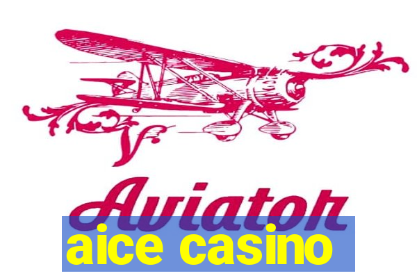 aice casino