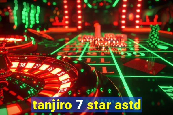 tanjiro 7 star astd