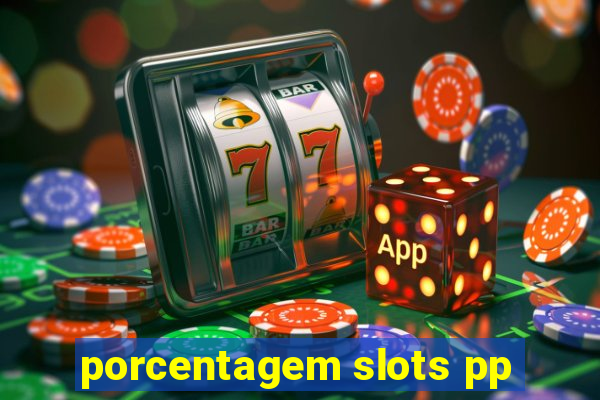 porcentagem slots pp