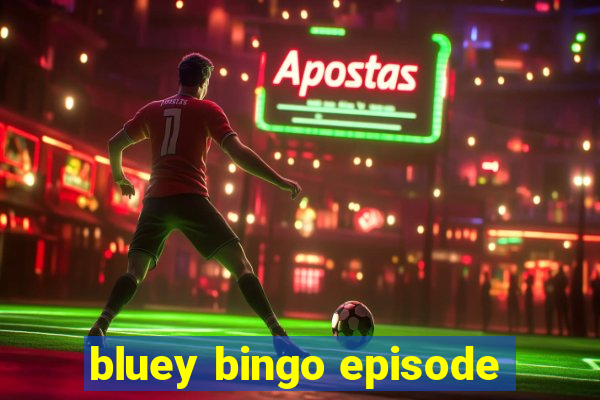 bluey bingo episode