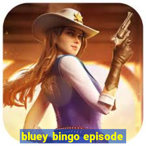 bluey bingo episode