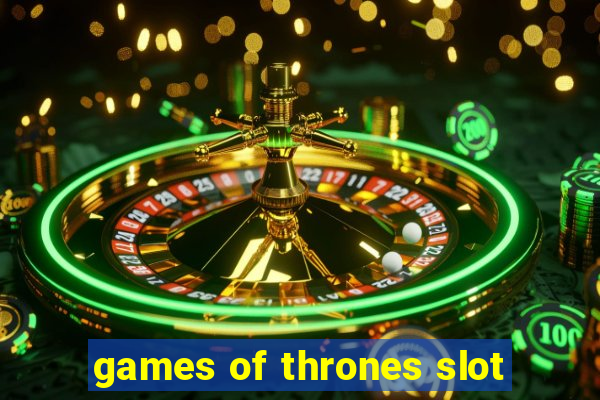 games of thrones slot