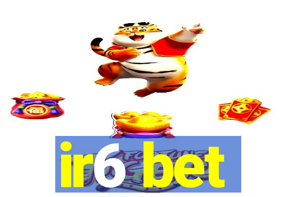 ir6 bet