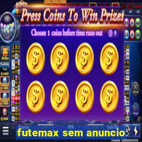 futemax sem anuncio