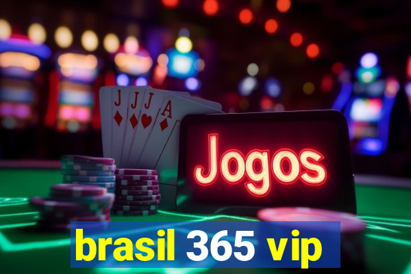 brasil 365 vip