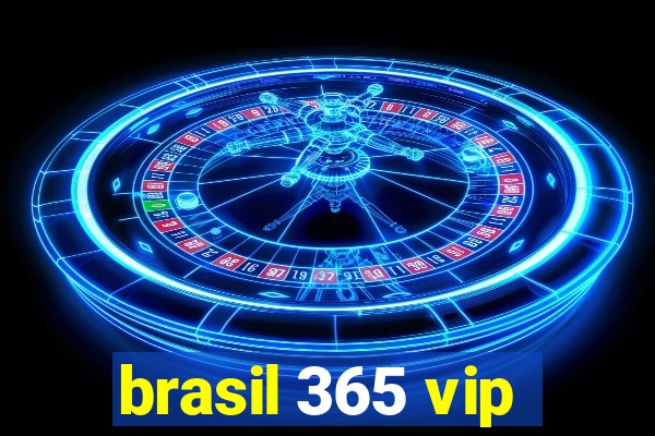 brasil 365 vip