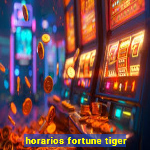 horarios fortune tiger